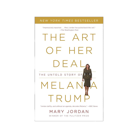 The Art of Her Deal: The Untold Story of Melania Trump