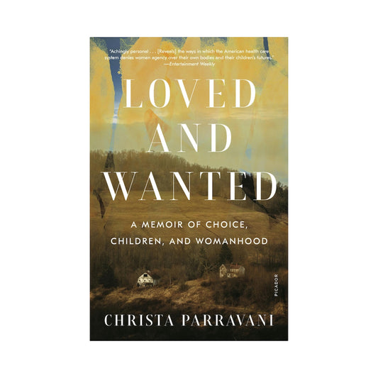 Loved And Wanted: A Memoir Of Choice, Children, And Womanhood