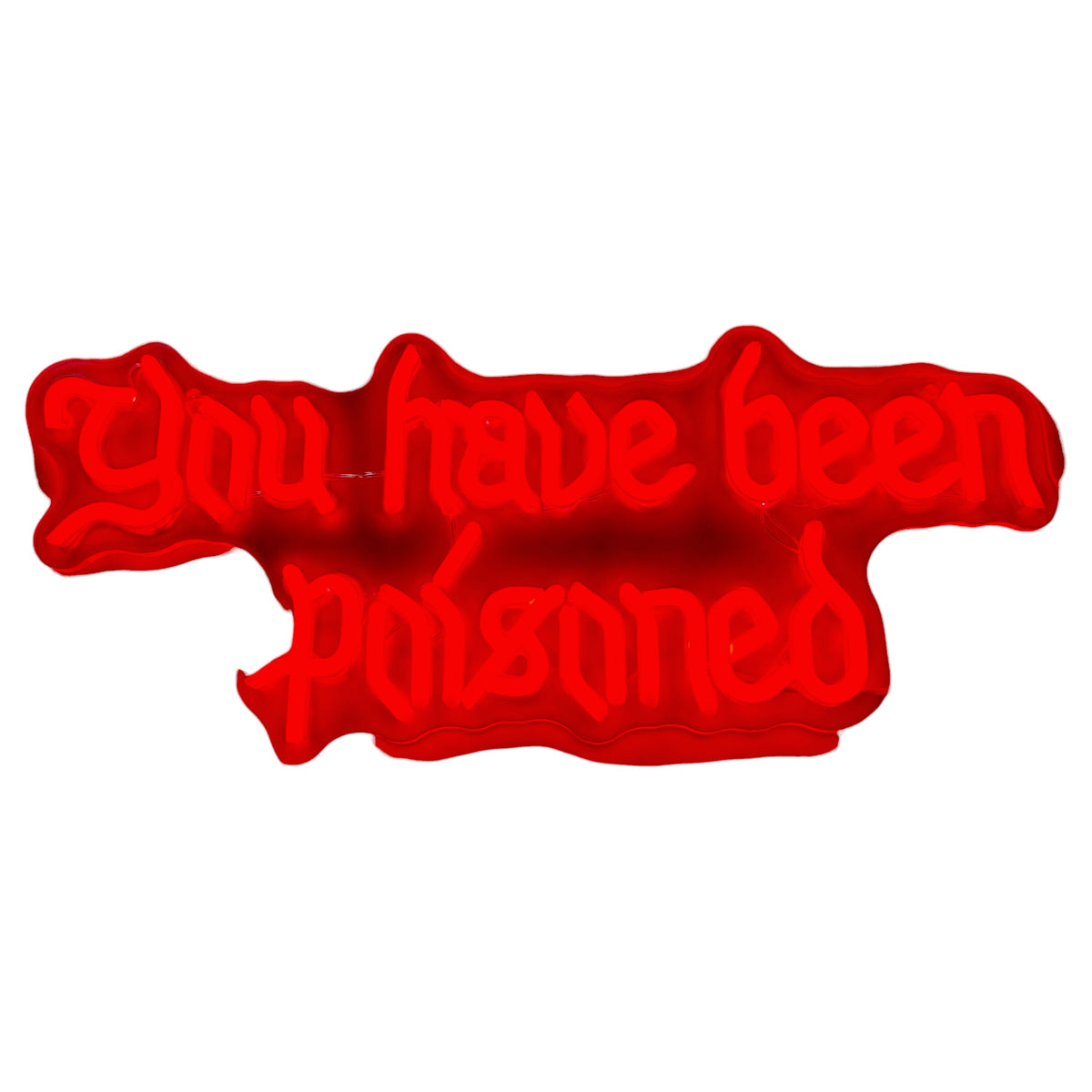 Red text LED sign with the words 'You have been poisoned' on a white background